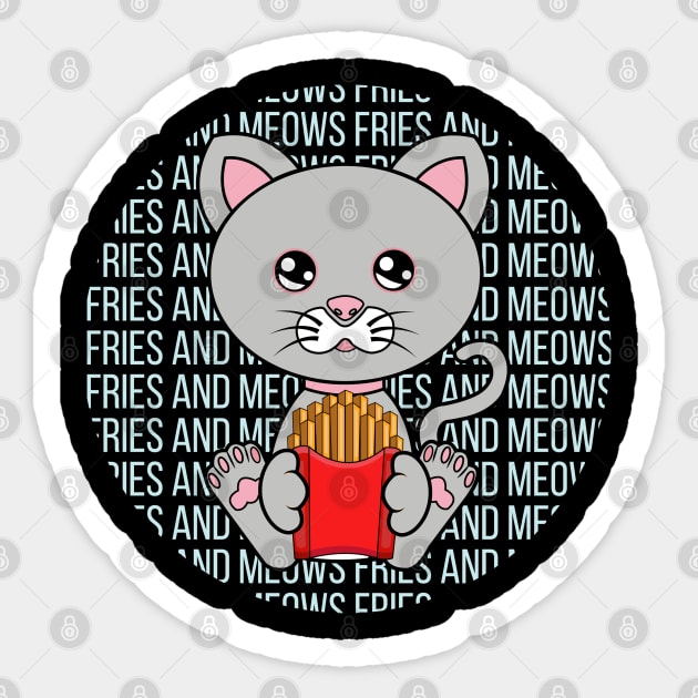 All I Need is fries and cats, fries and cats, fries and cats lover Sticker by JS ARTE